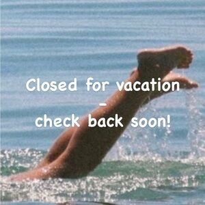 Closed for vacation - check back soon
